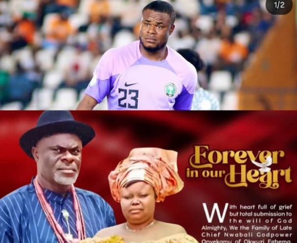 Super Eagles Goalkeeper Stanley Nwabali To Lay Both Parents To Rest In June After Painful Double Loss