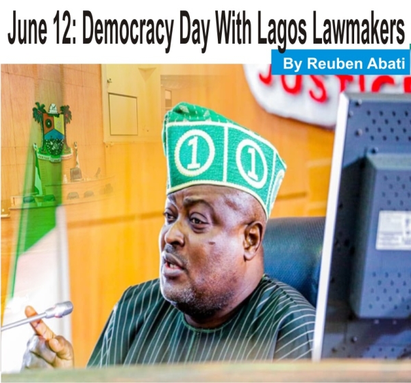 [OPINION] June 12: Democracy Day With Lagos Lawmakers - Reuben Abati    